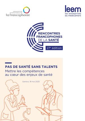 Rencontres francophones de la Santé, OIF/Leem -  Pas de santé sans talents