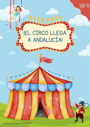 UD 8 ¡EL CIRCO LLEGA A ANDALUCÍA!