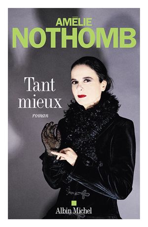 Extrait Amelie Nothomb Tant Mieux