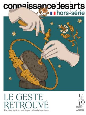 Extrait - hors-série : Le geste retrouvé : reconstitution du torque celte de Montans. L’École des Arts Joailliers