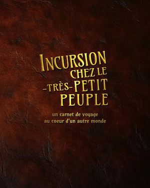 Extrait Incursion chez le Très Petit Peuple