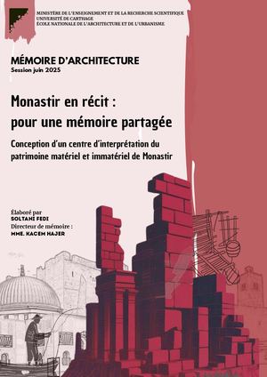 Monastir en récit :  pour une mémoire partagée : un centre d’interprétation du patrimoine matériel et immatériel de Monastir