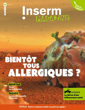 Bientôt tous allergiques ? – Inserm Magazine n°64