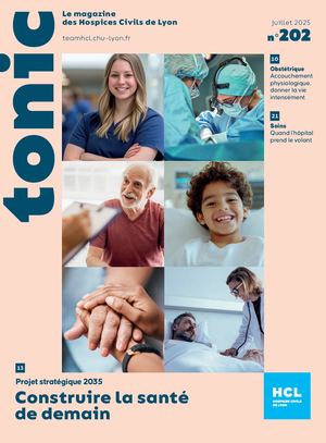 Tonic n°202 | Le magazine des Hospices Civils de Lyon (HCL)