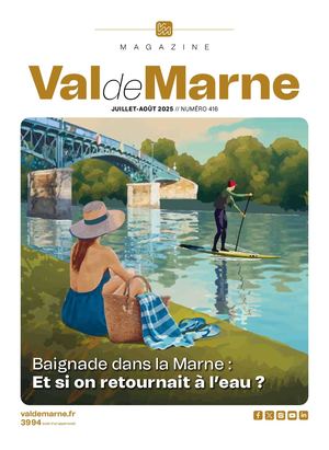 Magazine Valde Marne Numéro 416 de juillet-août 2025