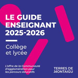 GUIDE ENSEIGNANTS 2025-2026 | Collège et lycée