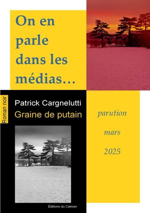 028 - Patrick CARGNELUTTI - 2025 - Graine de putain