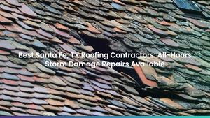 Best Santa Fe, TX Roofing Contractors: All-Hours Storm Damage Repairs Available