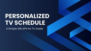 EPG Guide on How to Grab XML IPTV Schedule Without Confusion