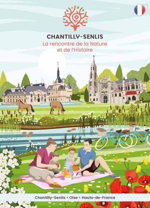 Guide Touristique de la destination Chantilly Senlis
