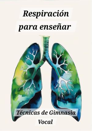 Respiración para enseñar. Técnicas de Gimnasia Vocal