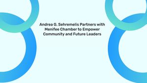 Andrea G. Sehremelis Partners with Menifee Chamber to Empower Community and Future Leaders