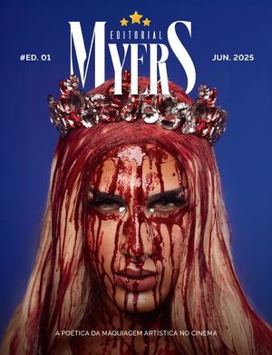 Editorial Myers: A Poética da Maquiagem Artística no Cinema