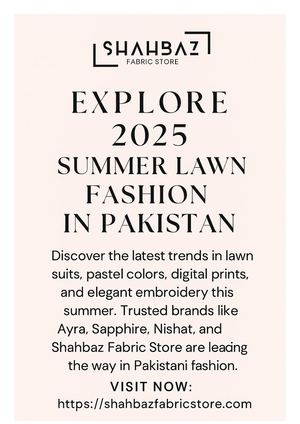 Top 5 Lawn Suit Trends for Pakistani Women in 2025 – Shahbaz Fabric Store