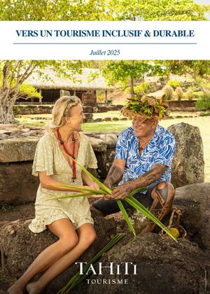 Tahiti Tourisme - Vers un Tourisme Inclusif & Durable