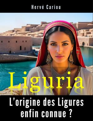 Liguria : L’origine des Ligures enfin connue ?