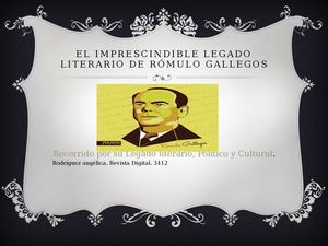 El Imprescindible Legado Literario De Rómulo Gallegos