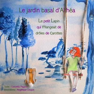 Le Petit lapin qui mangeait de drôles de carottes - C.PAGANO, A.CHOPOT