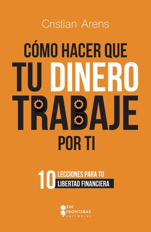 Cómo hacer que tu dinero trabaje por ti