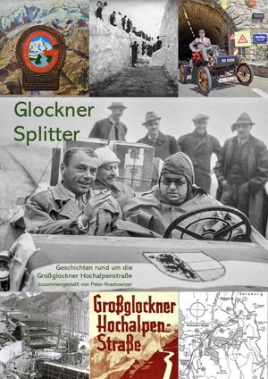 Glockner Splitter Geschichten Rund Um Die Großglockner Hochalpenstraße