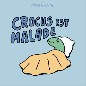 CROCUS EST MALADE