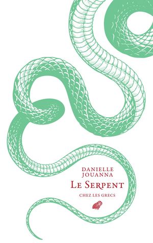 Extrait -  Danielle Jouanna - Le serpent chez les Grecs