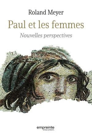 Paul et les femmes, Nouvelles perspectives