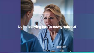 Nurse bullying forces new grads out