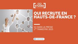 Qui recrute en Hauts-de-France ? 1er trim 2025