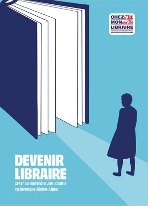Devenir libraire : créer ou reprendre une librairie en Auvergne-Rhône-Alpes