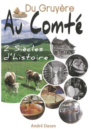 Du Gruyère au Comté - Deux siècles d'histoire