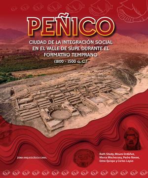 Peñico. Ciudad de la integración social en el valle de Supe durante el formativo temprano (1800 - 1500 a. C.)