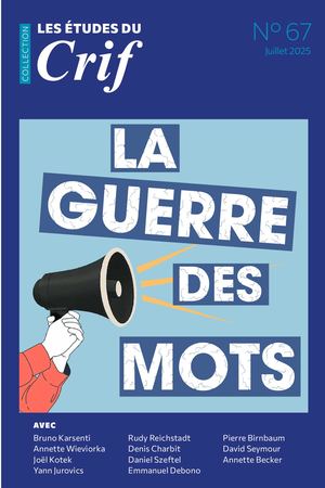 Étude du Crif n° 67 - « La guerre des mots », nouvelle ligne de front de la haine antijuive