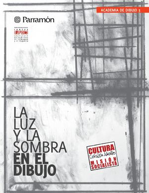 La Luz y la Sombra en el Dibujo - Parramón