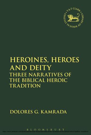 https://buyubooks.com/scribd/41897_Heroines__Heroes_and_Deity__Three_Narratives_of_the_Biblical_Heroic_Tradition___1st_Edition_.pdf