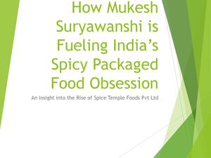 Mukesh Suryawanshi Flavor Revolution: How Spice Temple Foods Pvt Ltd Is Redefining India’s Packaged Spice Industry