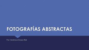 Fotografías Abstractas