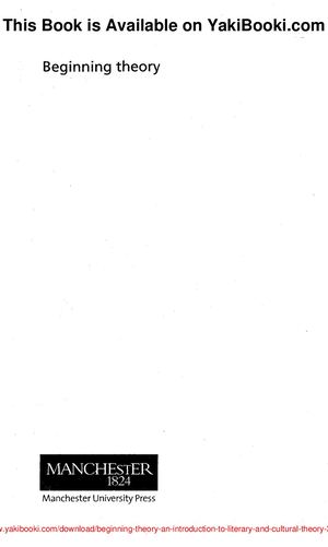 Beginning Theory An Introduction To Literary And Cultural Theory (3rd Edition)