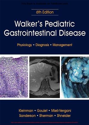 Walkers Pediatric Gastrointestinal Disease Physiology Diagnosis Management (6th Edition)