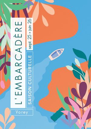 Saison Culturelle sept 2025- juin 2026 - L'Embarcadère de Vorey