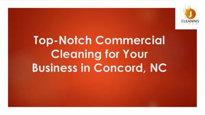 Top Notch Commercial Cleaning For Your Business In Concord