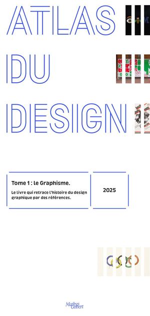 L’Atlas du design - tome 1 : le Graphisme