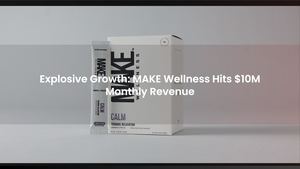 MAKE Wellness Reports $120M Annualized Revenue After First Year