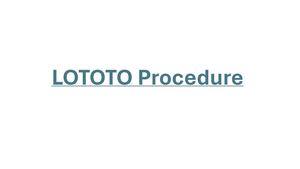LOTOTO Procedure