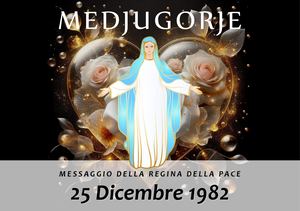 Messaggio della Madonna di Medjugorje del 25 Dicembre 1982