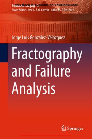 Fractography and Failure Analysis PDF