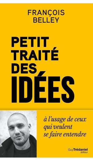 Petit traité des idées, François BELLEY (EXTRAIT)