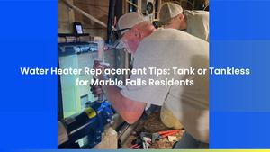 Water Heater Replacement Tips: Tank or Tankless for Marble Falls Residents