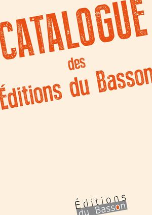 Catalogue Des Editions Du Basson 2025