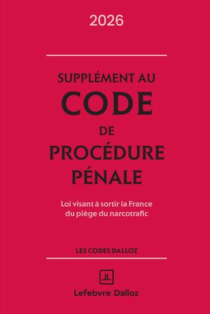 Code de procédure pénale LD 2026 - Supp Narcotrafic